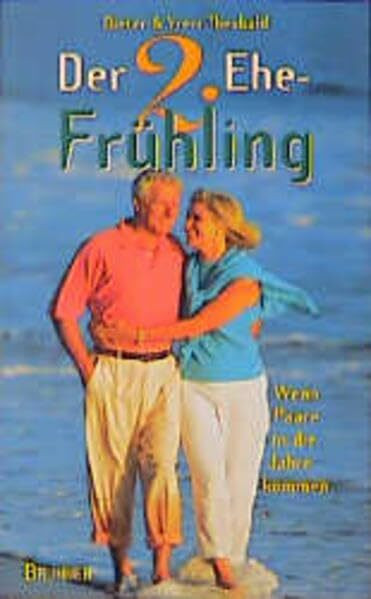 Der 2. Ehe-Frühling: Wenn Paare in die Jahre kommen (ABCteam-Taschenbücher - Brunnen)