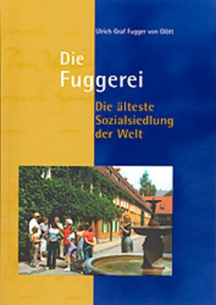 Die Fuggerei – Die älteste Sozialsiedlung der Welt