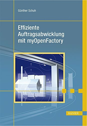 Effiziente Auftragsabwicklung mit myOpenFactory