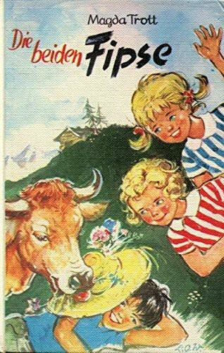 Die beiden Fipse - Eine Erzählung der Goldköpfchen-Reihe. Band 11.