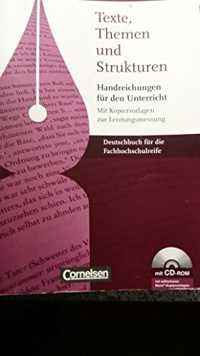 Texte, Themen und Strukturen - Fachhochschulreife: Handreichungen für den Unterricht, Kopiervorlagen und CD-ROM: Mit Klausurvorschlägen und Lösungen zu den Kopiervorlagen