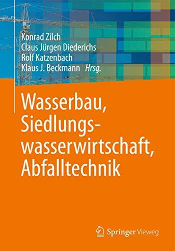 Wasserbau, Siedlungswasserwirtschaft, Abfalltechnik