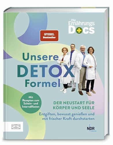 Die Ernährungs-Docs – Unsere Detox-Formel: Der Neustart für Körper und Seele: Entgiften, bewusst genießen und mit frischer Kraft durchstarten - Mit ... und Intervallfasten | SPIEGEL Bestseller
