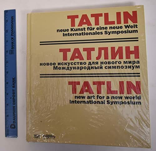 Tatlin: neue Kunst für eine neue Welt. Internationales Symposium (Klassische Moderne)