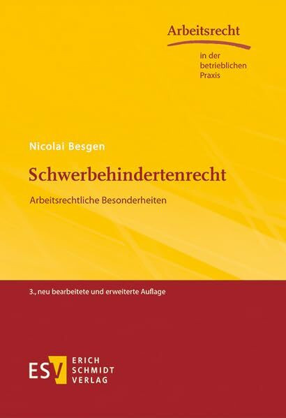 Schwerbehindertenrecht: Arbeitsrechtliche Besonderheiten (Arbeitsrecht in der betrieblichen Praxis, Band 41)