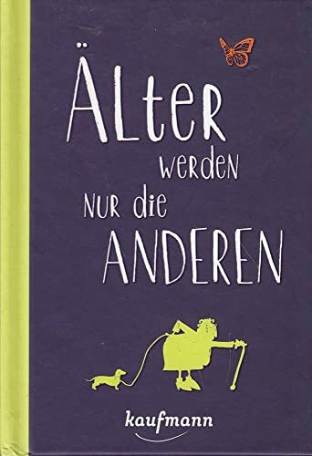 Älter werden nur die anderen