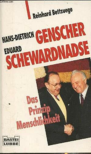 Genscher Schewardnadse: Das Prinzip der Menschlichkeit (Zeitgeschichte. Bastei Lübbe Taschenbücher)
