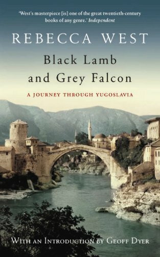 Black Lamb and Grey Falcon: A Journey Through Yugoslavia