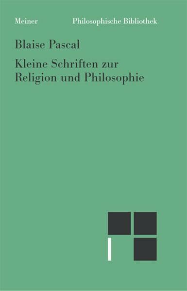 Kleine Schriften zur Religion und Philosophie (Philosophische Bibliothek) Kleine Schriften zur Religion und Philosophie (Philosophische Bibliothek)