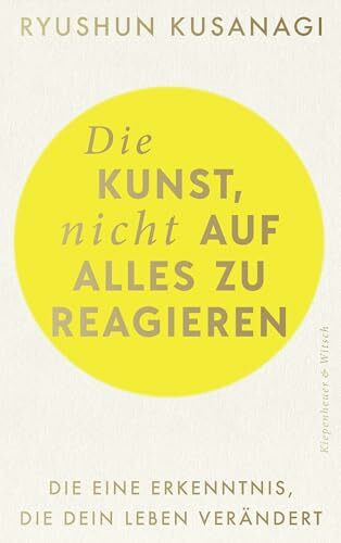 Die Kunst, nicht auf alles zu reagieren: Die eine Erkenntnis, die dein Leben verändert
