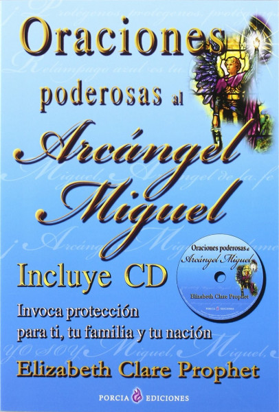 Oraciones poderosas al arcángel Miguel : invoca protección para ti, tu familia y tu nación