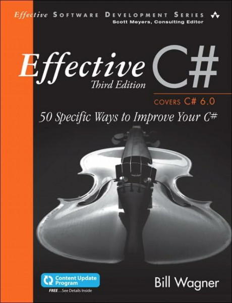 Effective C# (Covers C# 6.0), (Includes Content Update Program): 50 Specific Ways to Improve Your C# (Effective Software Development Series)