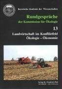 Landwirtschaft im Konfliktfeld Ökologie - Ökonomie