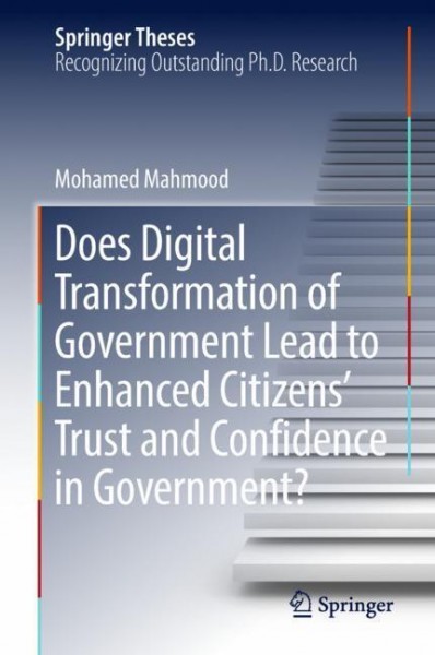 Does Digital Transformation of Government Lead to Enhanced Citizens' Trust and Confidence in Government?