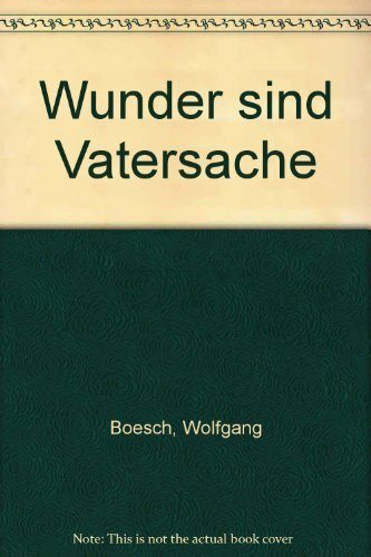 Wunder sind Vatersache