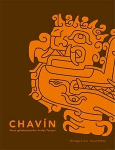 Chavín - Perus geheimnisvoller Anden-Tempel: Perus Geheminisvoller Anden-Tempel