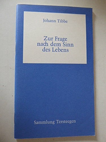 Zur Frage nach dem Sinn des Lebens. Sammlung Tersteegen.