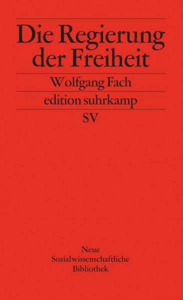 Die Regierung der Freiheit (edition suhrkamp)