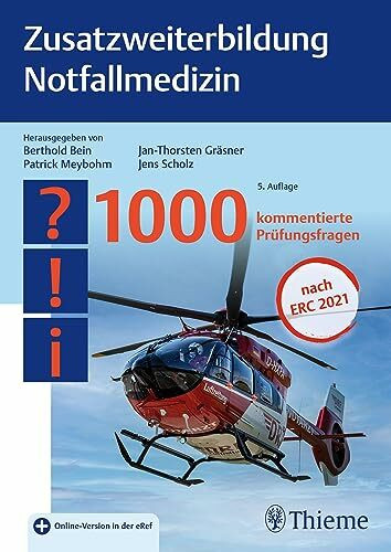 Zusatzweiterbildung Notfallmedizin: 1000 kommentierte Prüfungsfragen