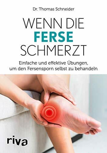 Wenn die Ferse schmerzt: Einfache und effektive Übungen, um den Fersensporn selbst zu behandeln