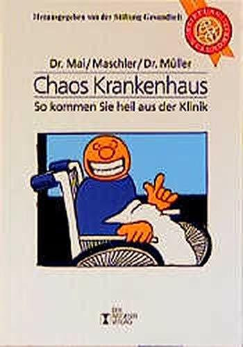 Chaos Krankenhaus: So kommen Sie heil aus der Klinik (Serie Gesundheit)