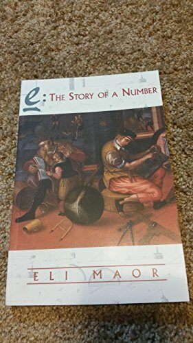 E: The Story of a Number (Princeton Science Library)
