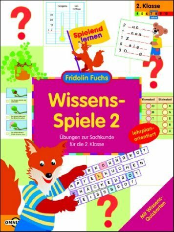 Wissens-Spiele 2 - Übungen zur Sachkunde für die 2. Klasse: Spielend lernen - Fridolin Fuchs