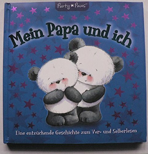 Mein Papa und ich. Eine entzückende Geschichte zum Vor- und Selberlesen