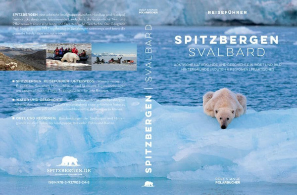 Spitzbergen Svalbard: Arktische Naturkunde in Wort und Bild, Hintergründe, Routen & Regionen, Praktisches