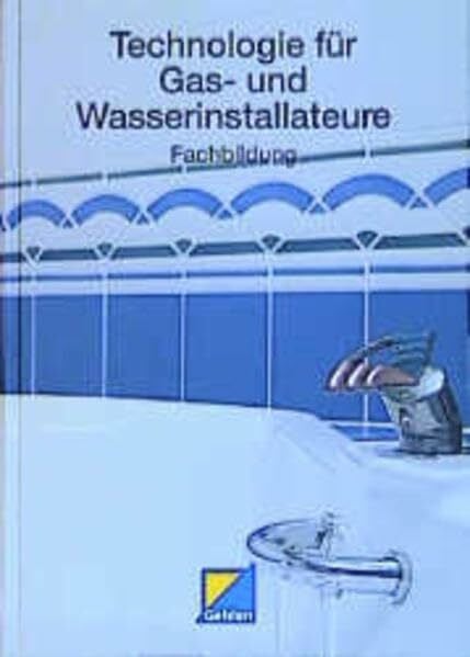 Technologie für Gas- und Wasserinstallateure: Fachbildung