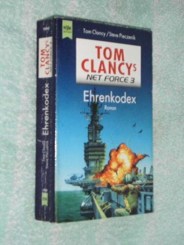 Tom Clancys Net Force / Roman: Tom Clancys Net Force / Ehrenkodex: Roman / Roman (Heyne Allgemeine Reihe (01))