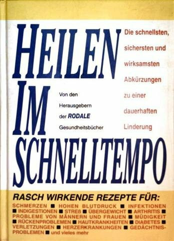 Heilen im Schnelltempo. Die schnellsten, sichersten und wirksamsten Abkürzungen zu einer dauerhaften Linderung.