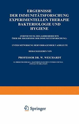Ergebnisse der Immunitätsforschung Experimentellen Therapie Bakteriologie und Hygiene: (Fortsetzung des Jahresberichts Über die Ergebnisse der Immunitätsforschung)