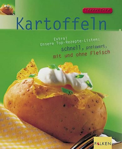 Kartoffeln. Extra! Unsere Top-Rezepte-Listen: schnell, preiswert, auch für Gäste