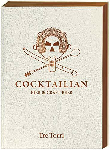 Cocktailian III: Bier & Craft Beer