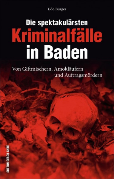 Die spektakulärsten Kriminalfälle in Baden