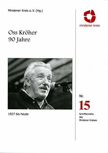 Oss Kröher 90 Jahre: 1927 bis heute (Schriftenreihe des Mindener Kreises)