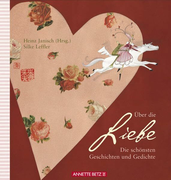 Über die Liebe: Die schönsten Gedichte und Geschichten: Die schönsten Geschichten und Gedichte