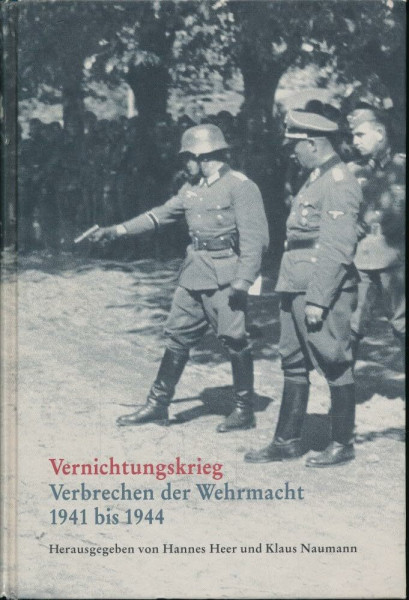Vernichtungskrieg: Verbrechen der Wehrmacht 1941 bis 1944