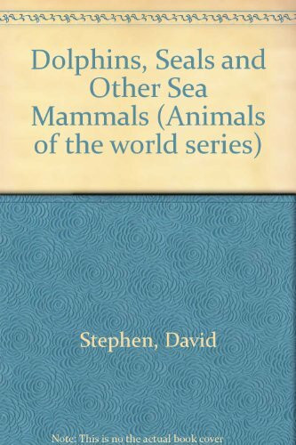 Dolphins, Seals and Other Sea Mammals