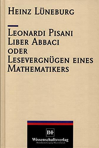 Leonardi Pisani Liber Abbaci oder Lesevergnügen eines Mathematikers