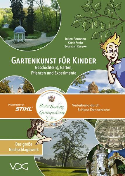 Gartenkunst für Kinder: Geschichte(n), Gärten, Pflanzen und Experimente