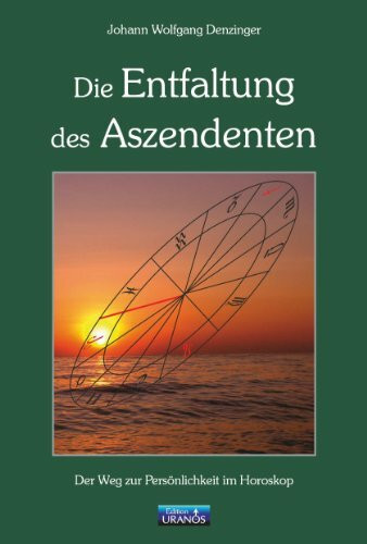 Die Entfaltung des Aszendenten: Der Weg zur Persönlichkeit im Horoskop