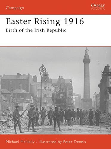 Easter Rising 1916: Birth of the Irish Republic (Campaign, 180, Band 180)