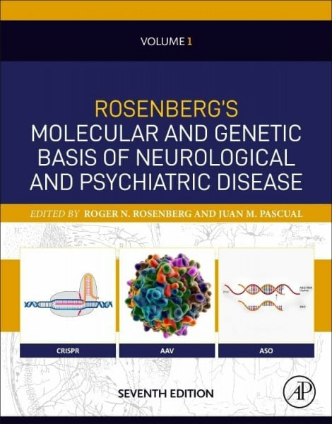 Rosenberg's Molecular and Genetic Basis of Neurological and Psychiatric Disease, Seventh Edition: Volume 1 (Volume 1)