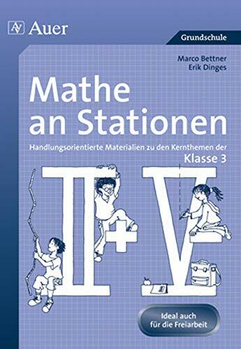 Mathe an Stationen 3: Handlungsorientierte Materialien zu den Kernthemen der Klasse 3 (Stationentraining Grundschule Mathe) Mathe an Stationen 3: Handlungsorientierte Materialien zu den Kernthemen der Klasse 3 (Stationentraining Grundschule Mathe)