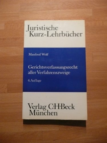 Gerichtsverfassungsrecht aller Verfahrenszweige: Ein Studienbuch