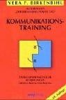 Kommunikationstraining. Zwischenmenschliche Beziehungen erfolgreich gestalten Kommunikationstraining. Zwischenmenschliche Beziehungen erfolgreich gestalten