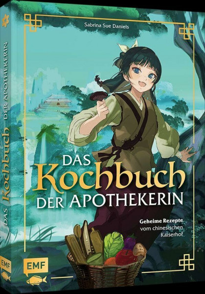 Das Kochbuch der Apothekerin: Geheime Rezepte vom chinesischen Kaiserhof für Manga- und Anime-Fans | Asiatisch | Maomaos Tagebuch