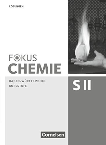 Fokus Chemie - Sekundarstufe II - Baden-Württemberg - Kursstufe: Lösungen zum Schulbuch